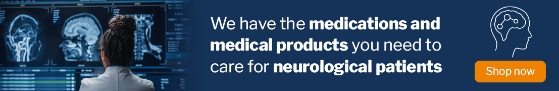 We have the medications and medical products you need to care for neurological patients - Shop now